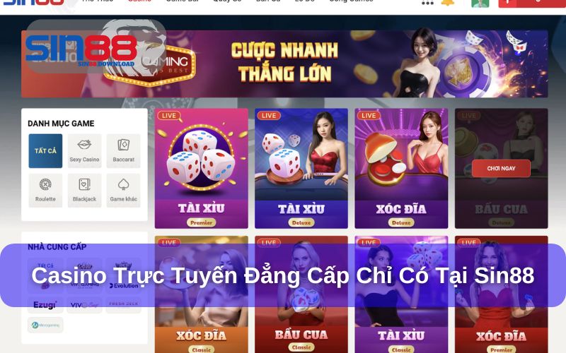 Sin88 - Sân Chơi Giải Trí Trực Tuyến Đa Dạng & Uy Tín 7 Casino đẳng cấp nhất thị trường Châu Á