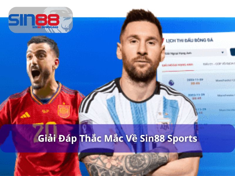 Giải đáp thắc mắc liên quan đến thể thao Sin88