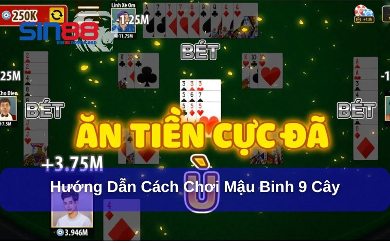 Cách Chơi Mậu Binh 9 Cây - Thủ Thuật Thắng Lớn Tại Sin88 7 Hướng dẫn cách chơi mậu binh 9 cây