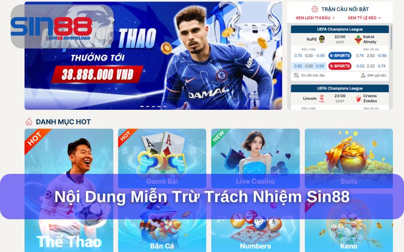 Nội dung quan trọng tại chính sách miễn trừ trách nhiệm Sin88