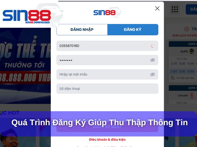 Chính Sách Bảo Mật Sin88 – Cam Kết Minh Bạch, An Toàn 5 Quá trình đăng ký giúp thu thập thông tin