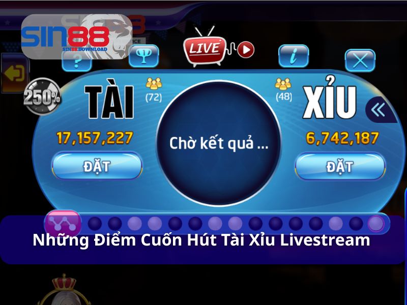 Tài Xỉu Livestream – Khám Phá Game Đỏ Đen Mới Lạ Tại Sin88 6 Tài xỉu livestream có nhiều ưu điểm