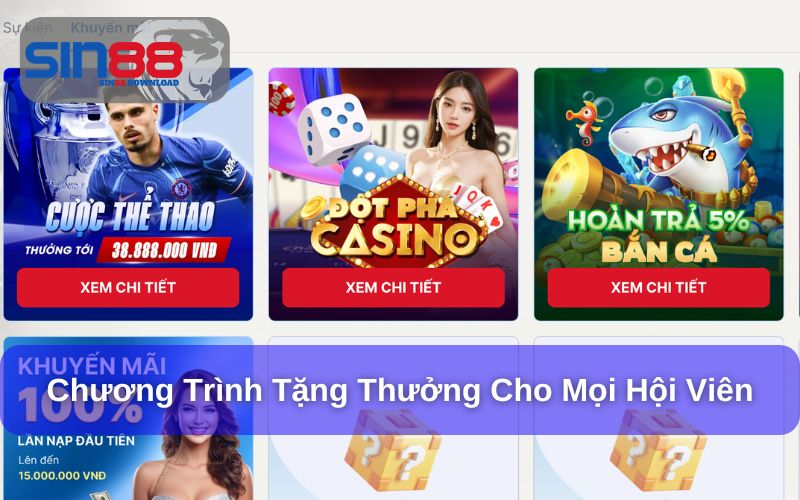 Sin88 - Sân Chơi Giải Trí Trực Tuyến Đa Dạng & Uy Tín 14 Chương trình tặng thưởng đa dạng cho mọi hội viên