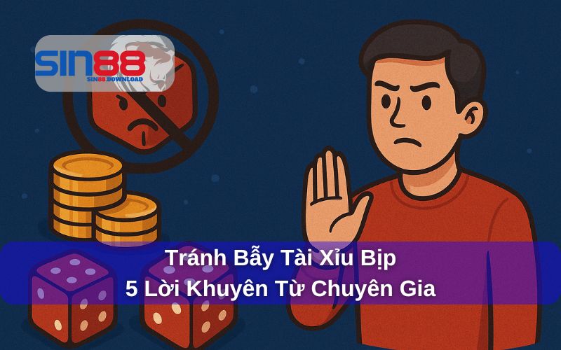 Tránh Bẫy Tài Xỉu Bịp - 5 Lời Khuyên Từ Chuyên Gia