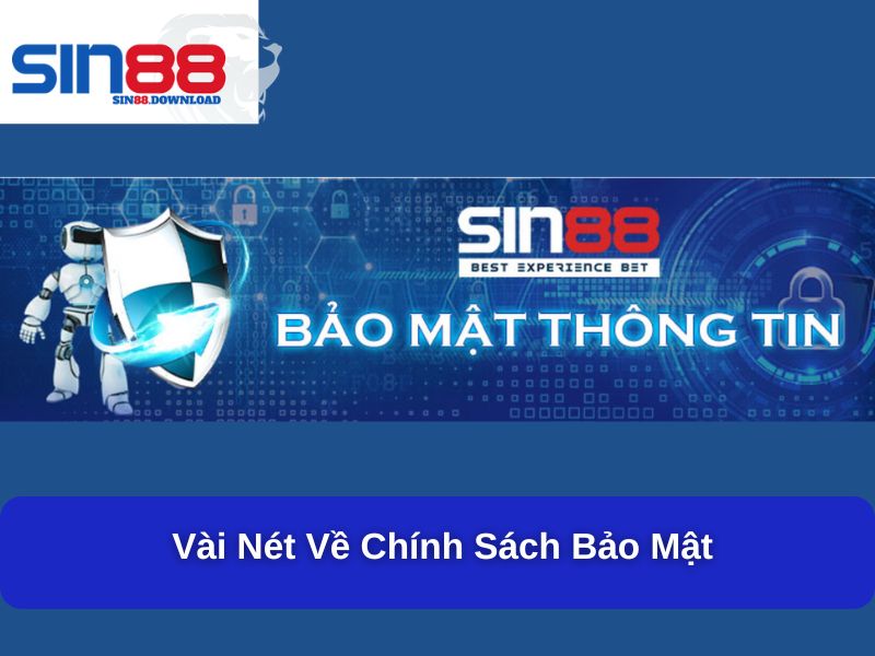 Chính Sách Bảo Mật Sin88 – Cam Kết Minh Bạch, An Toàn 4 Vài nét về chính sách bảo mật