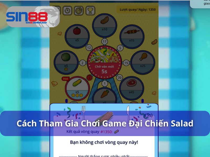 Đại Chiến Salad - Giải Trí Vui Nhộn, Sống Động Tại Sin88 9 Cách chơi Đại chiến Salad chi tiết