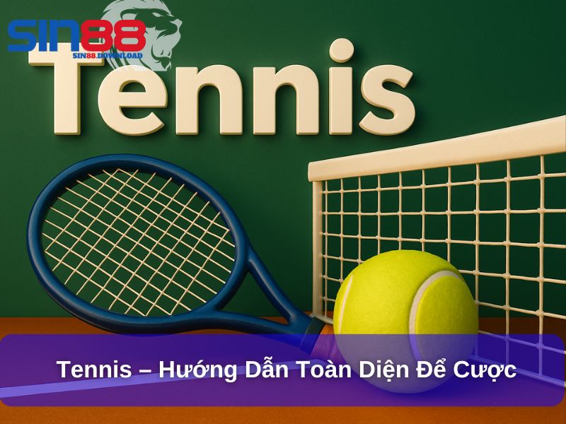 Tennis – Hướng Dẫn Toàn Diện Để Cược Và Chiến Thắng
