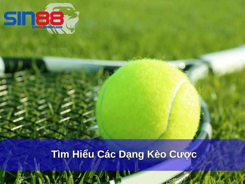 Tìm hiểu các dạng kèo cược