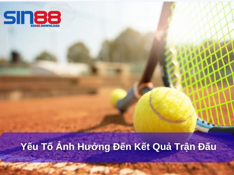 Yếu tố ảnh hưởng đến kết quả trận đấu